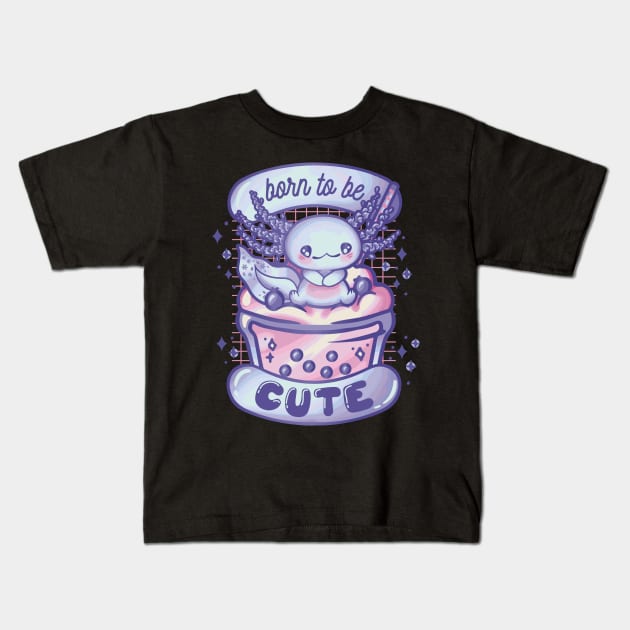 Born To Be Cute Axolotl Kids T-Shirt by MimicGaming